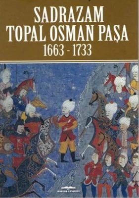  La Rivolta di Topal Osman Pasha: Un'Esplosione di Furia contro il Dominion Ottomano